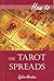 How to Use Tarot Spreads by Sylvia Abraham