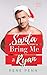 Santa Bring Me a Ryan