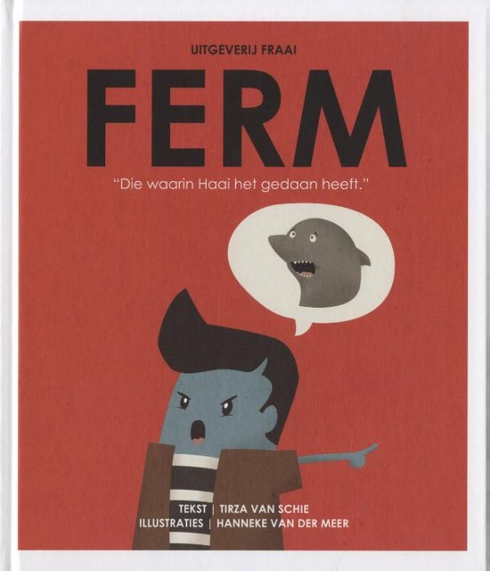 Ferm - ''Die waarin Haai het gedaan heeft.''