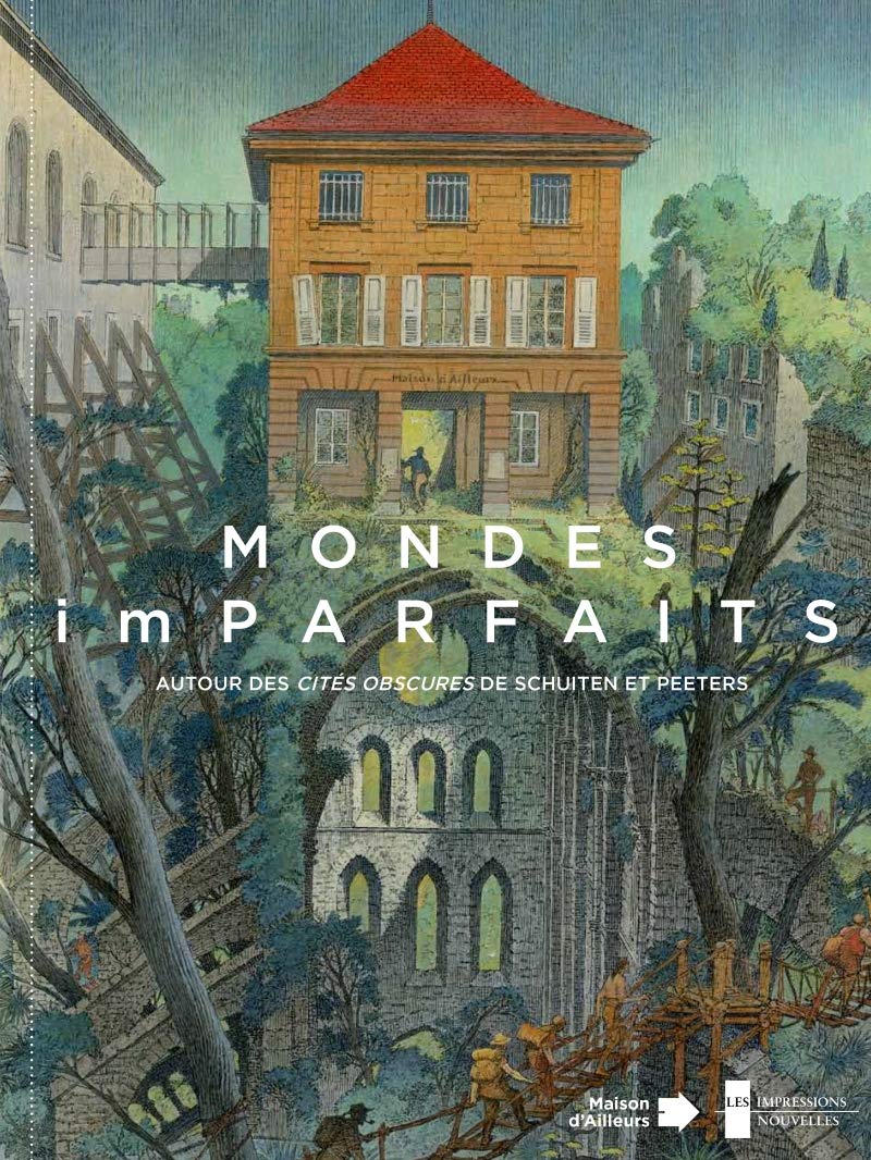 Mondes (im)parfaits. Autour des Cités obscures de Schuiten et Peeters