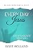 Every Day Jesus: Experience...