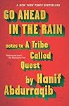 Book cover for Go Ahead in the Rain: Notes to A Tribe Called Quest