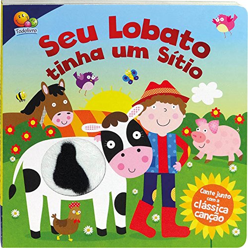 Seu Lobato Tinha Um Sítio - Coleção Canções Clássicas. Toque e Sinta (Hardcover)
