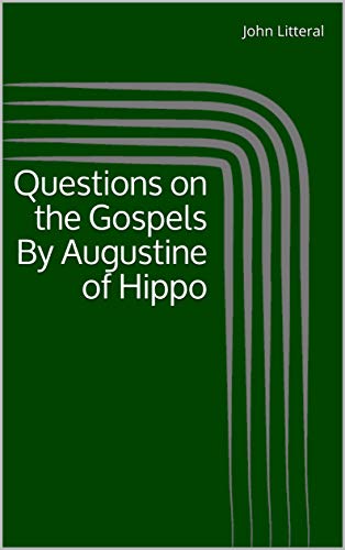 Questions on the Gospels By Augustine of Hippo (Kindle Edition)