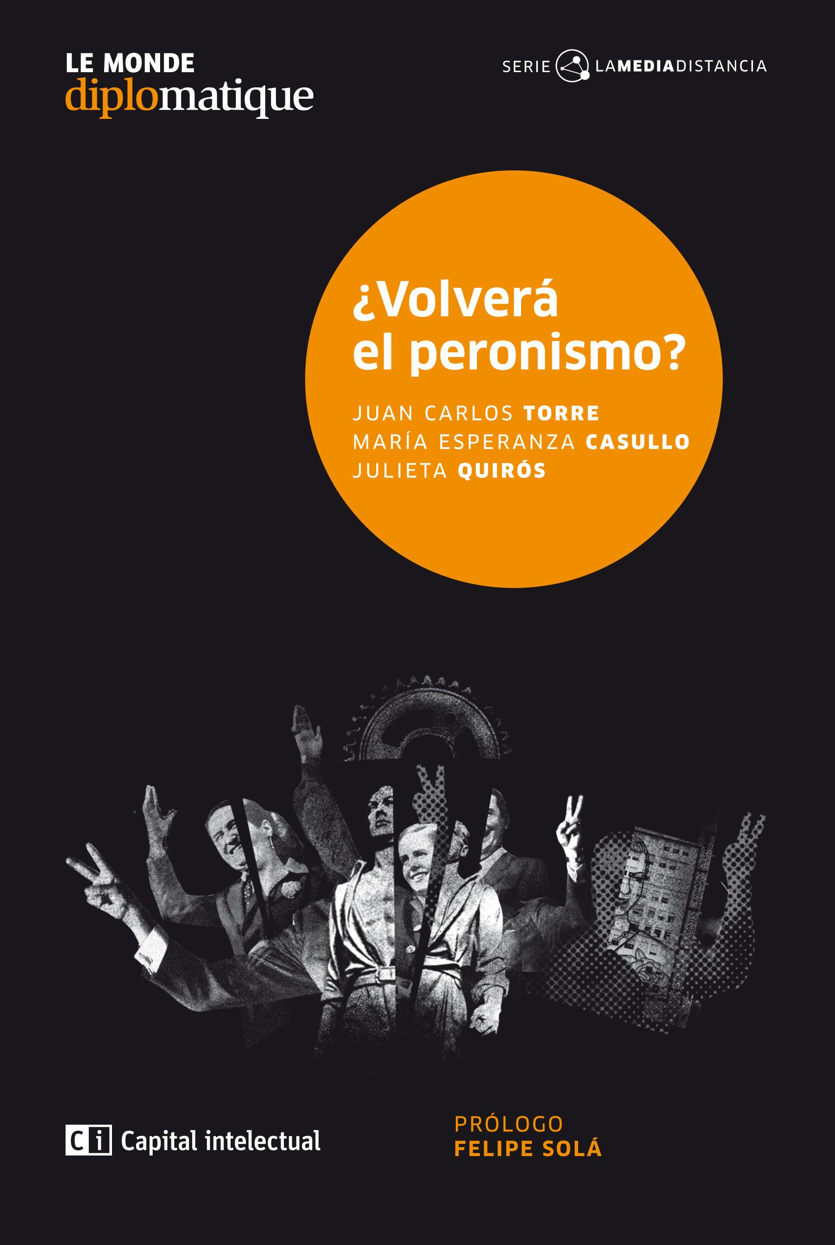 ¿Volverá el peronismo?