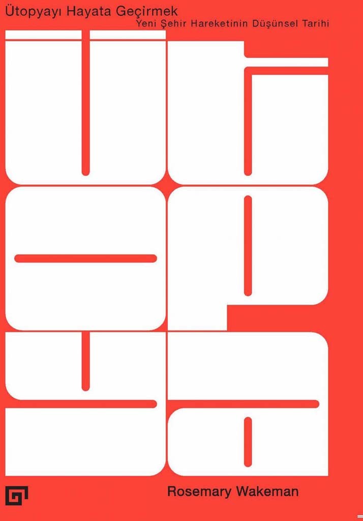 Ütopyayı Hayata Geçirmek - Yeni Şehir Hareketinin Düşünsel Tarihi (Paperback)