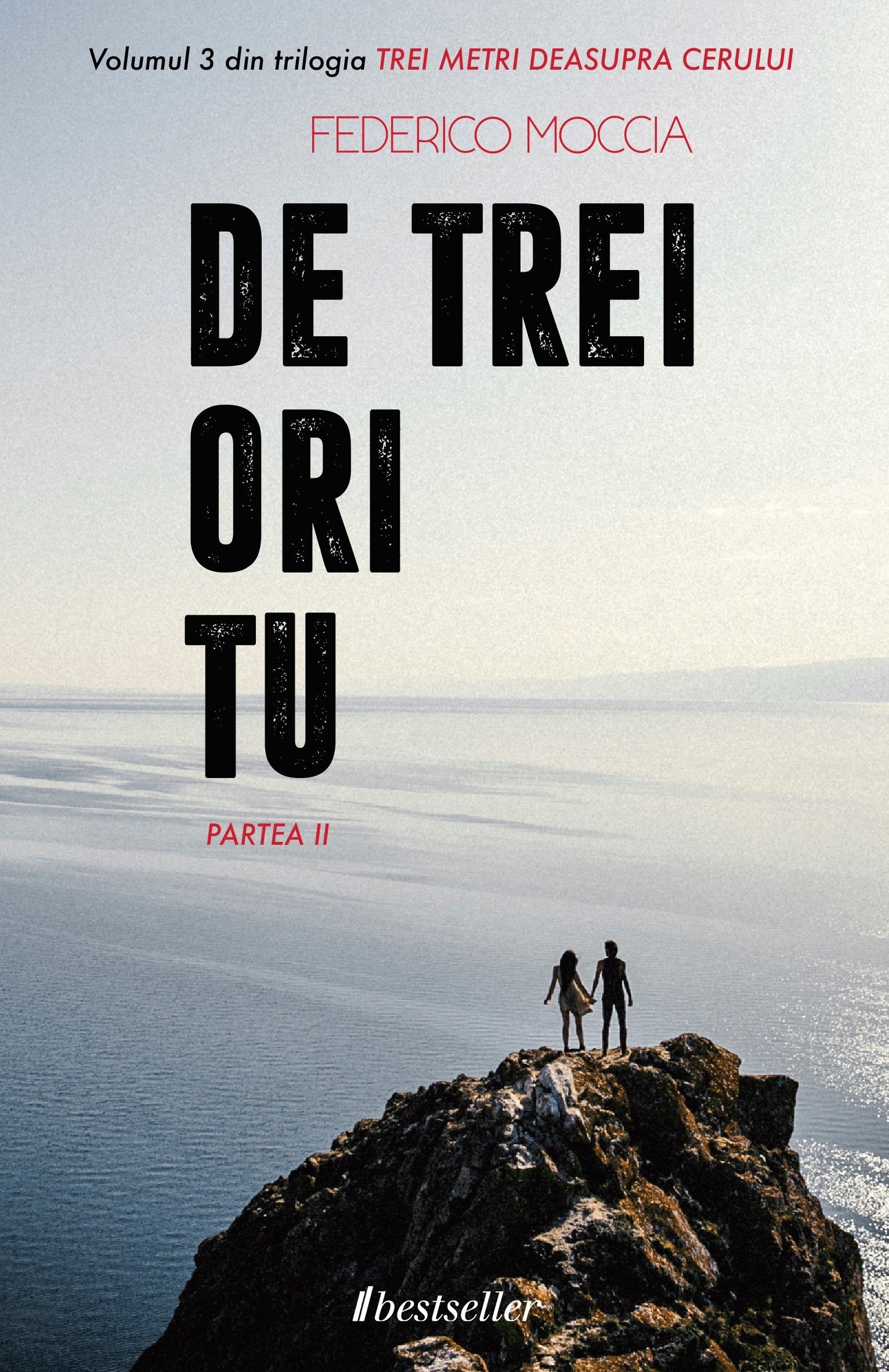 De trei ori tu - partea II. Trei metri deasupra cerului. Vol. 3