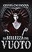 La bellezza del vuoto by Giulia Calligola
