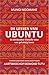 De lessen van Ubuntu: de Afrikaanse filosofie voor een gelukkig leven (Dutch Edition)