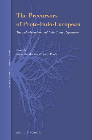 The Precursors of Proto-Indo-European: The Indo-Anatolian and Indo-Uralic Hypotheses (Hardcover)