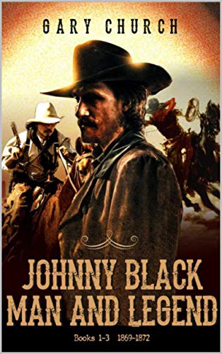 Johnny Black: Man and Legend (Johnny Black #1-3)