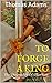 TO FORGE A KING by Thomas Adams