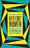 Difficult Women by Helen   Lewis