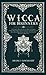 Wicca for Beginners: The Co...