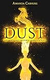Dust by Amanda Cashure