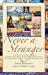 Never a Stranger: From her past in Croatia and Russia, to finding a son in Bhutan, to befriending women in Africa, one woman’s stories of travel, connection, and self-discovery.