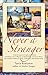 Never a Stranger: From her past in Croatia and Russia, to finding a son in Bhutan, to befriending women in Africa, one woman’s stories of travel, connection, and self-discovery.