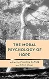 Book cover for The Moral Psychology of Hope (Moral Psychology of the Emotions)