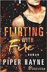Flirting with Fire by Piper Rayne