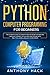 Python Computer Programming for Beginners: The Ultimate Guide To Learn Python, The Secret of Machine Language Learning, Data Science Analysis and Data Analytics, Coding Language For Beginners