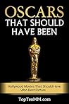 Oscars That Shoul...