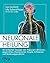Neuronale Heilung: Mit einfachen Übungen den Vagusnerv aktivieren – gegen Stress, Depressionen, Ängste, Schmerzen und Verdauungsprobleme (German Edition)