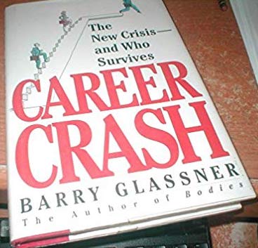Career Crash: America's New Crisis-And Who Survives