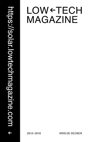 Low-Tech Magazine 2012-2018 (Kindle Edition)