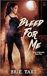 Bleed For Me (Heart of Hellfire, #2)