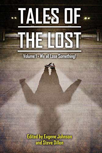Tales of the Lost, Volume 1: We all Lose Something! (Kindle Edition)