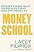 Money School: Become financially independent and reclaim your life