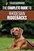 The Complete Guide to Rhodesian Ridgebacks: Breed Behavioral Characteristics, History, Training, Nutrition, and Health Care for Your new Ridgeback Dog