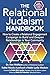 The Relational Judaism Handbook: How to Create a Relational Engagement Campaign to Build and Deepen Relationships in Your Community