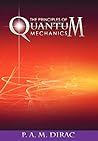 The Principles of Quantum Mechanics