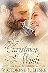 Aria's Christmas Wish by Victorine E. Lieske