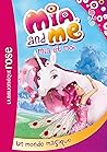 Mia et moi 01 - Un monde magique (Mia et moi (1)) (French Edition)