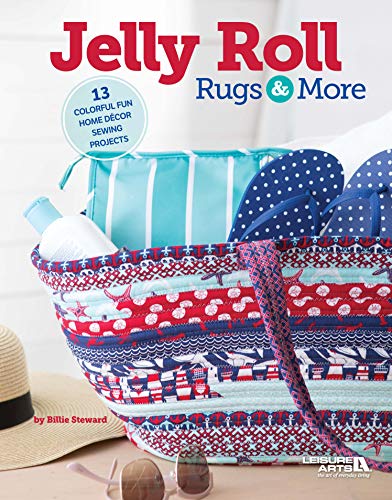 Jelly Roll Rugs & More - 13 Colorful Fun Home Décor Sewing Projects that are Fun and Functional (Paperback)