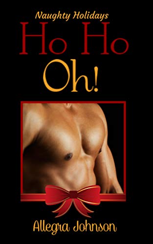 Ho Ho Oh! (Naughty Holidays Book 2)