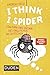I Think I Spider by Andreas Hock