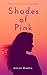 Shades of Pink by Ketan Modha
