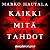 Kaikki mitä tahdot