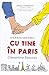 Cu tine în Paris by Clémentine Beauvais