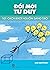 Đổi Mới Tư Duy - 101 Cách Khơi Nguồn Sáng Tạo