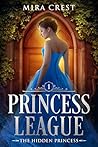 The Hidden Princess by Mira Crest