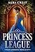 The Hidden Princess (Princess League #1) by Mira Crest