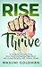 Rise and Thrive: A Guide for Transforming Your Mood, Cultivating Inspiration, and Living Vibrantly with Chronic Illness