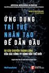 Ứng dụng trí tuệ nhân tạo để dẫn đầu-50 câu chuyện thành công của các công ty hàng đầu thế giới