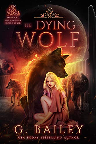 The Dying Wolf (The Familiar Empire, #2)