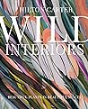 Wild Interiors by Hilton Carter