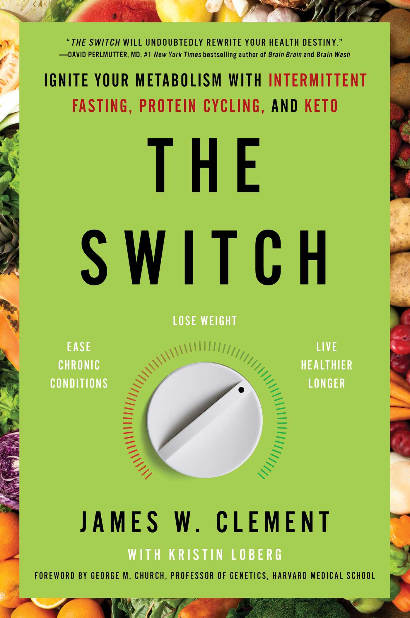 The Switch: Ignite Your Metabolism with Intermittent Fasting, Protein Cycling, and Keto (Hardcover)